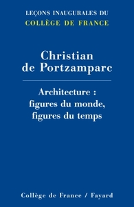 ARCHITECTURE : FIGURES DU MONDE, FIGURES DU TEMPS