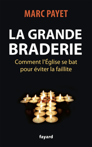 LA GRANDE BRADERIE - COMMENT L'EGLISE SE BAT POUR EVITER LA FAILLITE
