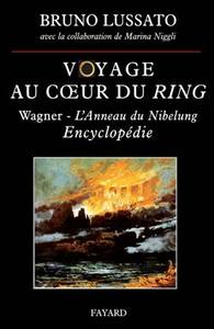 VOYAGE AU COEUR DU RING TOME 2 - WAGNER - L'ANNEAU DU NIBELUNG  ENCYCLOPEDIE