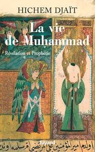 LA VIE DE MUHAMMAD T.1 - REVELATION ET PROPHETIE