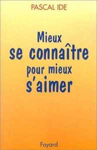 MIEUX SE CONNAITRE POUR MIEUX S'AIMER