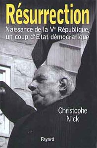 RESURRECTION - NAISSANCE DE LA VE REPUBLIQUE, UN COUP D'ETAT DEMOCRATIQUE