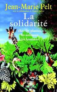 LA SOLIDARITE - CHEZ LES PLANTES, LES ANIMAUX, LES HUMAINS
