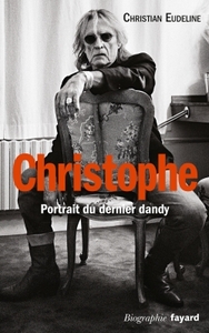 CHRISTOPHE - PORTAIT DU DERNIER DANDY