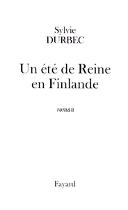 UN ETE DE REINE EN FINLANDE