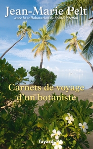 CARNETS DE VOYAGE D UN BOTANISTE