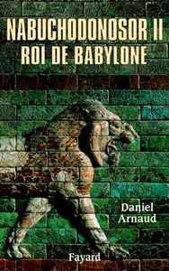 NABUCHODONOSOR II - ROI DE BABYLONE