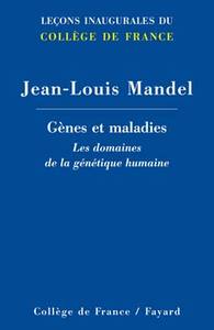 GENES ET MALADIES - LES DOMAINES DE LA GENETIQUE HUMAINE