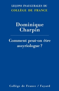 COMMENT PEUT-ON ETRE ASSYRIOLOGUE ?