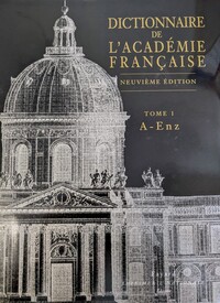 DICTIONNAIRE DE L'ACADEMIE FRANCAISE TOME 1 - A-ENZ (NOUVELLE EDITION)