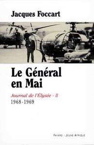 LE GENERAL EN MAI - JOURNAL DE L'ELYSEE (1968-1969)
