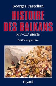 HISTOIRE DES BALKANS - XIVE - XXE SIECLE