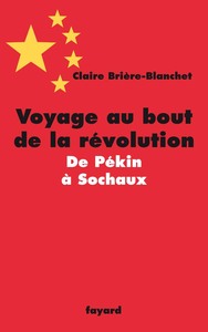 VOYAGE AU BOUT DE LA REVOLUTION.DE PEKIN A SOCHAUX