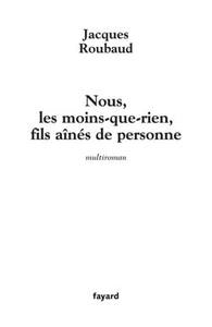 NOUS, LES MOINS-QUE-RIEN, FILS AINES DE PERSONNE