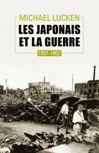 LES JAPONAIS ET LA GUERRE - 1937-1952