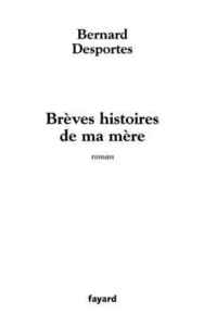 Brèves histoires de ma mère