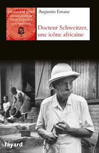 ALBERT SCHWEITZER, UNE ICONE AFRICAINE