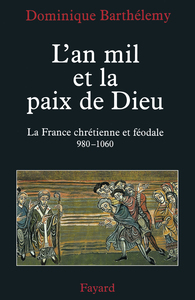 L'AN MIL ET LA PAIX DE DIEU - LA FRANCE CHRETIENNE ET FEODALE 980-1060