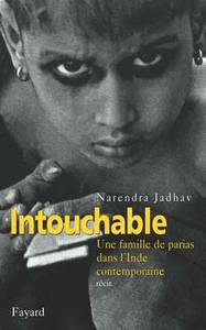 INTOUCHABLE - UNE FAMILLE DE PARIAS DANS L'INDE CONTEMPORAINE