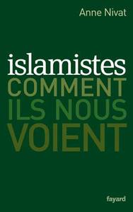 ISLAMISTES : COMMENT ILS NOUS VOIENT