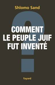 COMMENT LE PEUPLE JUIF FUT INVENTE