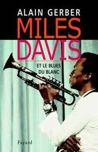 MILES DAVIS - ET LE BLUES DU BLANC
