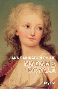 MADAME ROYALE - FILLE DE LOUIS XVI ET DE MARIE-ANTOINETTE