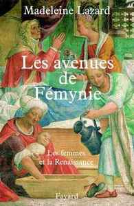 LES AVENUES DE FEMYNIE - LES FEMMES ET LA RENAISSANCE