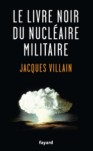 LE LIVRE NOIR DU NUCLEAIRE MILITAIRE