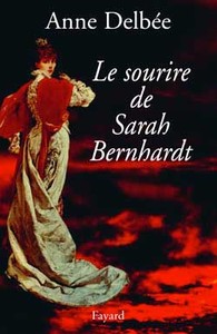 LE SOURIRE DE SARAH BERNHARDT