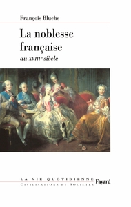 LA NOBLESSE FRANCAISE AU XVIIIE SIECLE