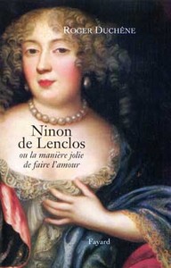 NINON DE LENCLOS - OU LA MANIERE JOLIE DE FAIRE L'AMOUR