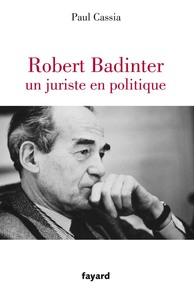 ROBERT BADINTER, UN JURISTE EN POLITIQUE