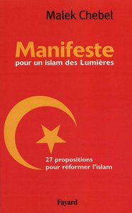 MANIFESTE POUR UN ISLAM DES LUMIERES - 27 PROPOSITIONS POUR REFORMER L'ISLAM