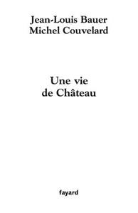 UNE VIE DE CHATEAU