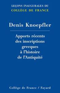 APPORTS RECENTS DES INSCRIPTIONS GRECQUES A L'HISTOIRE DE L'ANTIQUITE