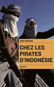 CHEZ LES PIRATES D'INDONESIE