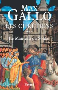 LES CHRETIENS, TOME 1 - LE MANTEAU DU SOLDAT