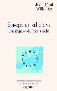 EUROPE ET RELIGIONS - LES ENJEUX DU XXIE SIECLE