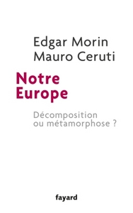 NOTRE EUROPE - DECOMPOSITION OU METAMORPHOSE ?