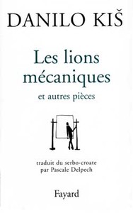 LES LIONS MECANIQUES - ET AUTRES PIECES