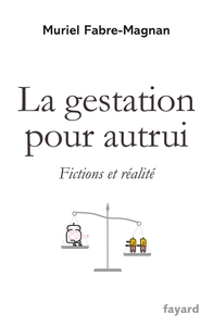 LA GESTATION POUR AUTRUI - FICTIONS ET REALITE