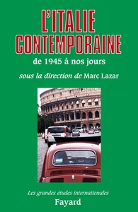 L'ITALIE CONTEMPORAINE - DE 1945 A NOS JOURS