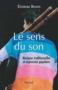 LE SENS DU SON - MUSIQUES TRADITIONNELLES ET EXPRESSION POPULAIRE