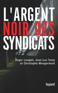 L'ARGENT NOIR DES SYNDICATS