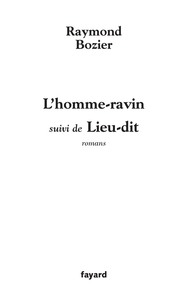 L'HOMME-RAVIN - SUIVI DE LIEU-DIT