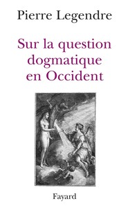 SUR LA QUESTION DOGMATIQUE EN OCCIDENT - ASPECTS THEORIQUES