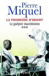 LA POUDRIERE D'ORIENT, TOME 3 - LE GUEPIER MACEDONIEN