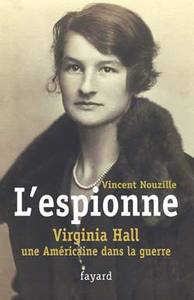 L'ESPIONNE - VIRGINIA HALL, UNE AMERICAINE DANS LA GUERRE