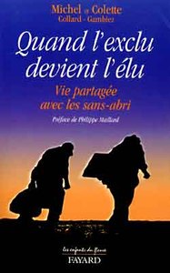 QUAND L'EXCLU DEVIENT L'ELU,VIE PARTAGEE AVEC LES SANS-ABRIS